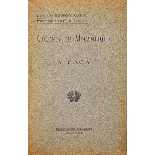 MARTINHO, Jacinto Pereira. COLONIA DE MOÇAMBIQUE. A CAÇA.