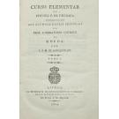 MOUSINHO DE ALBUQUERQUE, Luís da Silva. - CURSO ELEMENTAR DE PHYSICA E DE CHYMICA OFFERECIDO AOS ALUMNOS DESTAS SCIENCIAS NO REAL LABORATORIO CHYMICO DA MOEDA. Vol, I (ao V). 