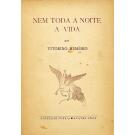 NEMÉSIO, Vitorino. - NEM TODA A NOITE A VIDA. (assinado)