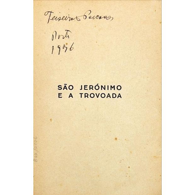 PASCOAES, Teixeira de. - SÃO JERÓNIMO E A TROVOADA. (assinado)