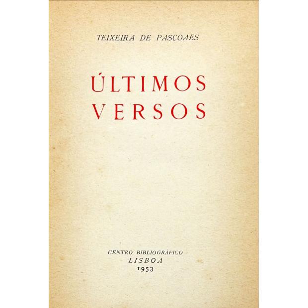 PASCOAES, Teixeira de. - ÚLTIMOS VERSOS. 