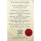 PATRIOTISMO POR ANTONOMASIA, offerecido ao excellentissimo, e reverendissimo senhor D. Frei Vicente de Soledade Castro. Dignissimo Arcebispo  Primaz da Bahia, Deputado da Nação Portugueza em Cortes, &C. 