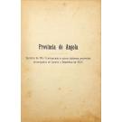 PROVINCIA DE ANGOLA. Providencias tomadas pelo General J. M. R. Norton de Matos, como Alto Comissario da República e Governador Geral. 
