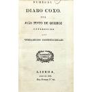 QUEIROZ, João Pinto de. - DIABO COXO. Offerecido aos verdadeiros constitucionaes. Nº1 (ao 49). 