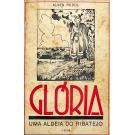 REDOL, Alves. - GLÓRIA. Uma aldeia do Ribatejo. (assinado)