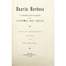REIS, Eduardo. - DUARTE BARBOSA PIONEIRO REVELADOR DOS COSTUMES DAS INDIAS. Relação biográfica. Coordenada por...