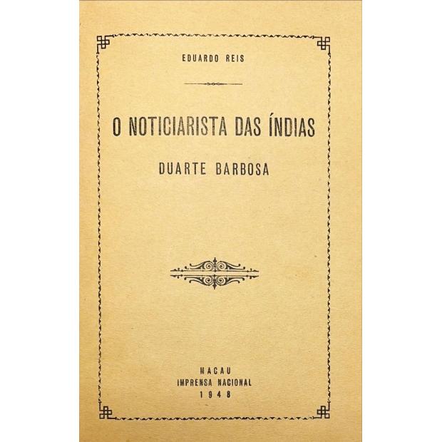 REIS, Eduardo. - DUARTE BARBOSA PIONEIRO REVELADOR DOS COSTUMES DAS INDIAS. Relação biográfica. Coordenada por...