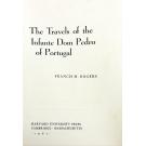 ROGERS, Francis M. - THE TRAVELS OF THE INFANTE DOM PEDRO OF PORTUGAL. 