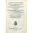 SANTOS, Luiz Gonçalves dos (Padre Perereca). - 2 Obras: ANTIDOTO SALUTIFERO contra o despertador constitucional extra numerario nº 3. Dividido em sete cartas dirigidas ao auctor d'aquelle folheto impio, revolucionario e execrável.  JUNTO COM: EXORCISMOS CONTRA OS INCURSOS MAÇÓNICOS...
