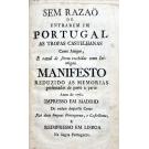 SEM RAZÃO DE ENTRAREM EM PORTUGAL AS TROPAS CASTELHANAS como amigas, e razaõ de serem recebidas como Inimigas.
