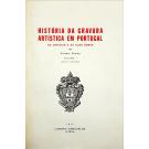 SOARES, Ernesto. - HISTÓRIA DA GRAVURA ARTISTICA EM PORTUGAL. Os artistas e as suas obras. Volume I (e II). 