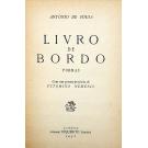 SOUSA, António de. - LIVRO DE BORDO. Poemas. Com um poema-prefácio de Vitorino Nemésio. 