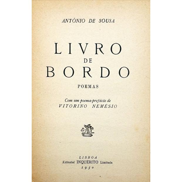 SOUSA, António de. - LIVRO DE BORDO. Poemas. Com um poema-prefácio de Vitorino Nemésio. 