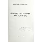 TÁVORA, Bernardo Ferrão de Tavares e. - IMAGENS DE MALINES EM PORTUGAL.