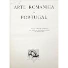 VASCONCELOS, Joaquim de. - ARTE ROMANICA EM PORTUGAL. Texto de... Com reproduções seleccionadas e executadas por Marques Abreu.