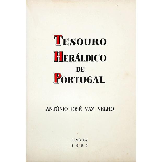 VELHO, António José Vaz. - TESOURO HERÁLDICO DE PORTUGAL. Vol. I (ao IV). 