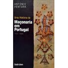 VENTURA, António. - UMA HISTÓRIA DA MAÇONARIA EM PORTUGAL. 1727-1980. 