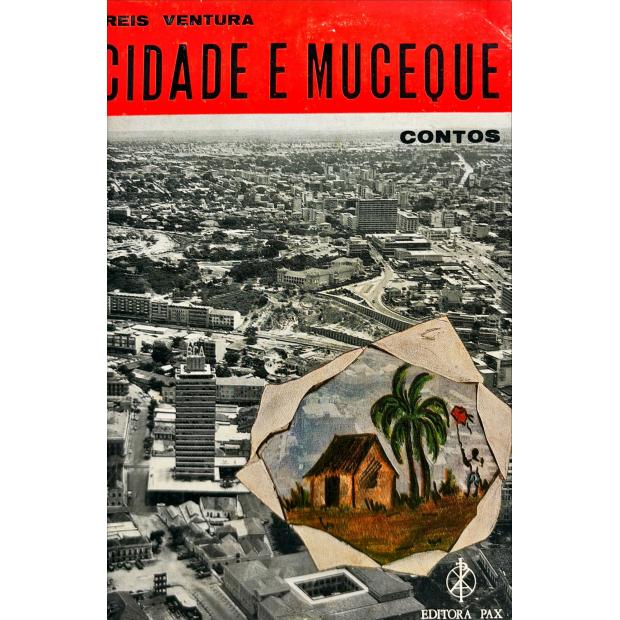 VENTURA, Reis. - CIDADE E MUCEQUE. Contos. 