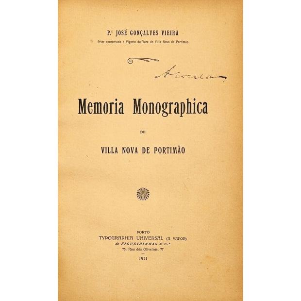 VIEIRA, Padre José Gonçalves. - MEMORIA MONOGRAPHICA DE VILLA NOVA DE PORTIMÃO.