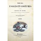 WAHLEN, Auguste. - MOEURS, USAGES ET COSTUMES de tous les Peuples du Monde, d'apres des Documents authentiques et les Voyages les plus récents. EUROPE. 
