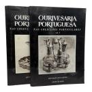 SANTOS E IRENE QUILHÓ, Reynaldo dos. - OURIVESARIA PORTUGUESA NAS COLECÇÕES PARTICULARES. Vol. I (e II). 