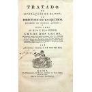 NEGREIROS, Antônio Thomaz de. - TRATADO DE OPERAÇÕES DE BANCO, OU DIRECTORIO DE BANQUEIROS, extraídos dos melhores authores, e dedicado ao Conde dos Arcos. 