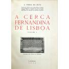SILVA, A. Vieira da. - A CERCA FERNANDINA DE LISBOA. Volume I (e II).  