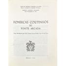 SOUSA E MAURICIO ANTÓNIO FERNANDES, Elísio de Meireles Ferreira de. - FONSECAS COUTINHOS DE FONTE ARCADA. Com introdução pelo Prof. Doutor Luiz de Mello Vaz de São Payo. 