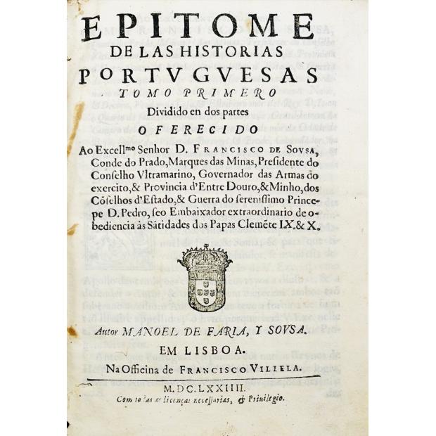 SOUSA, Manuel de Faria e. - EPITOME DE LAS HISTORIAS PORTVGVESAS. Tomo Primeiro (e segundo). 
