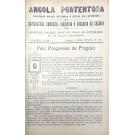 ANGOLA PORTENTOSA. Publicação avulsa destinada à defesa dos interesses da agricultura, comércio, indústria e pecuária da colónia. Por Henrique Valdez. Nº 1 (ao 11).