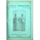 ANGOLA PORTENTOSA. Publicação avulsa destinada à defesa dos interesses da agricultura, comércio, indústria e pecuária da colónia. Por Henrique Valdez. Nº 1 (ao 11).