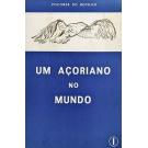 BOTELHO, Visconde do. - UM AÇORIANO NO MUNDO. Memórias Políticas. Vol. I (e II).