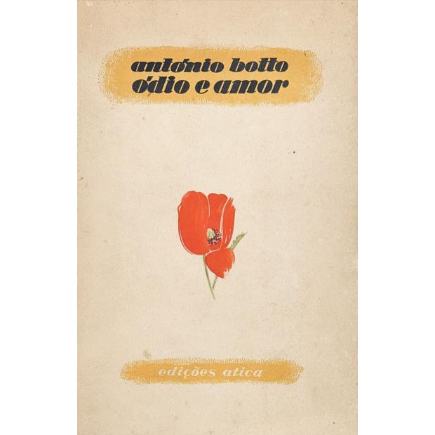 BOTTO, António. - ÓDIO E AMOR. Poemas. 