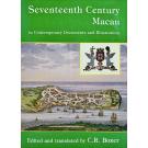 BOXER, C. R. - SEVENTEENTH CENTURY MACAU IN CONTEMPORARY DOCUMENTS AND ILLUSTRATIONS. Edited and translated by... 