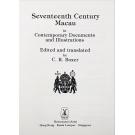 BOXER, C. R. - SEVENTEENTH CENTURY MACAU IN CONTEMPORARY DOCUMENTS AND ILLUSTRATIONS. Edited and translated by... 