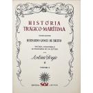 BRITO, Bernardo Gomes de. - HISTÓRIA TRÁGICO-MARITIMA. Compilado por... Anotada, comentada e acompanhada de um estudo por António Sérgio. Volume I (ao III).