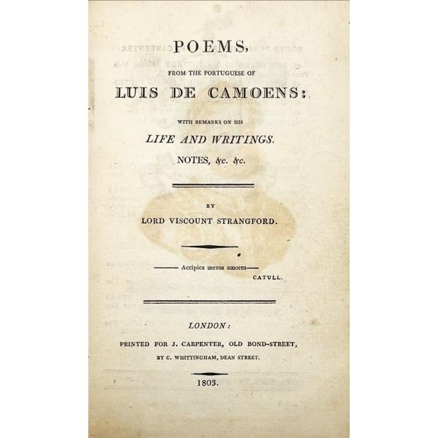 CAMÕES, Luis de. - POEMS, FROM THE PORTUGUESE OF LUIS DE CAMOENS: With remarks in his Life and Writings, notes, &c. &c. By Lord Viscount Strangford. 