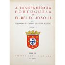 CANEDO, Fernando de Castro da Silva. - A DESCENDÊNCIA PORTUGUESA DE EL-REI D. JOÃO II. Volume I (ao Vol. III).
