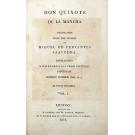 CERVANTES DE SAAVEDRA, Miguel de - DON QUIXOTE DE LA MANCHA. Translated from the spanish of Miguel de Cervantes de Saavedra. Embellished with engravings from pictures painted by Robert Smirke. In Four Volumes. Vol. I (a IV). 