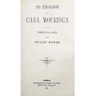 DINIS, Júlio. - OS FIDALGOS DA CASA MOURISCA. Chronica da aldeia. Segunda edição accrescentada com o esboço biographico do author. Volume I (e II).