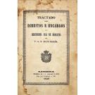 FERRÃO, F. A. F. Silva. - TRACTADO SOBRE DIREITOS E ENCARGOS DA SERENISSIMA CASA DE BRAGANÇA.