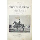 FILLIS, James. - PRINCIPES DE DRESSAGE ET D'ÉQUITATION. 
