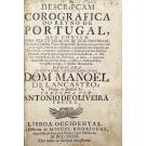 FREIRE, António de Oliveira. - DESCRIPÇAM COROGRAFICA DO REYNO DE PORTUGAL, QUE CONTERM HUMA EXACTA RELAÇAM DE SUAS PROVINCIAS, Comarcas, Cidades, Villas, Freguezias, Montes, Rios...