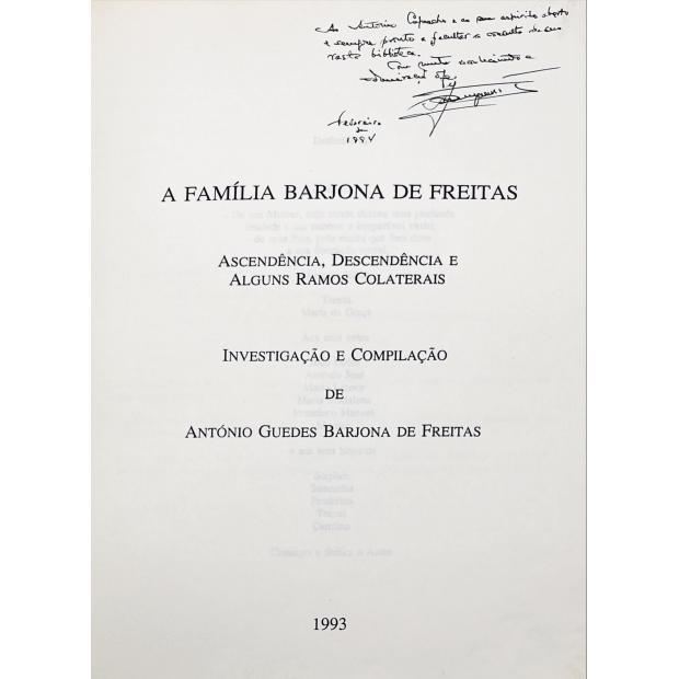 FREITAS, António Guedes Barjona de. - A FAMÍLIA BARJONA DE FREITAS. Ascendências, Descendência e alguns ramos colaterais. 