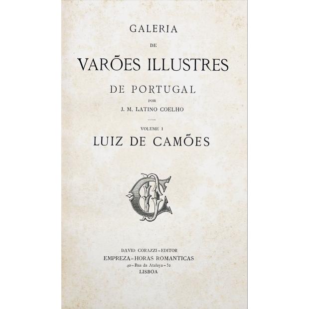 GALERIA DE VARÕES ILLUSTRES DE PORTUGAL. Volume I - LUIZ DE CAMÕES. Volume II - Vasco da Gama. Primeira Parte (e Segunda Parte).