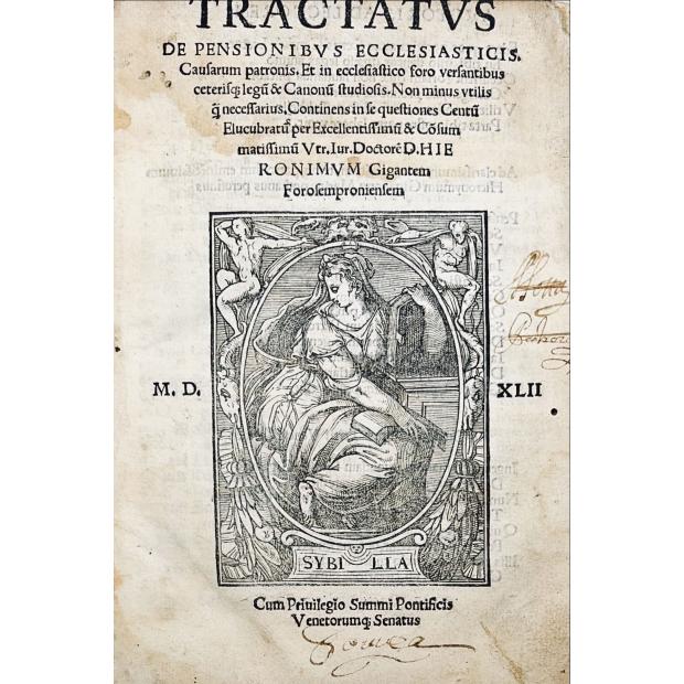 GIGANTI, Girolamo. - TRACTATUS DE PENSIONIBUS ECCLESIASTICIS. Causarum patronis. Et in ecclesiastico foro versantibus... 