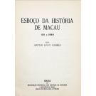 GOMES, Artur Levy. - ESBOÇO DA HISTÓRIA DE MACAU. 1511 a 1849. 
