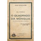 GONÇALVES, Julio. - SUL D'ANGOLA E O QUADRADO DE MÔNGUA NA EPOPÊA D'AFRICA. Notas dum expedicionário de 1914 a 1915. 