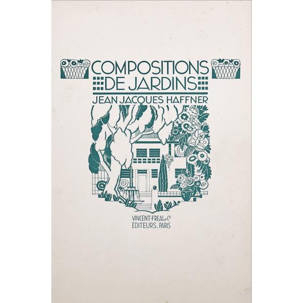HAFFNER, Jean Jacques. - COMPOSITIONS DE JARDINS.
