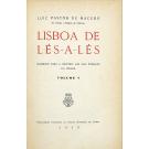 MACEDO, Luis Pastor de. - LISBOA DE LÉS-A-LÉS. Subsídios para a história das vias públicas da cidade. Volume I (ao V). 
